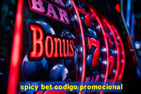 spicy bet codigo promocional